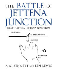 Title: The Battle of Jettena Junction: Destination: Jettena Junction, Author: A.W. Bennett