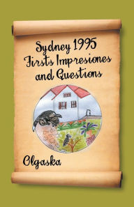 Title: Sydney 1995 Firsts Impresiones and Questions, Author: Olgaska