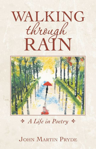 Walking Through Rain: A Life Poetry