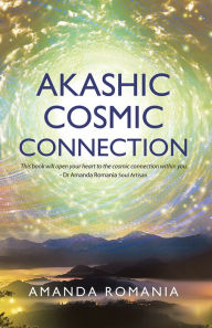 Title: Akashic Cosmic Connection, Author: Amanda Romania