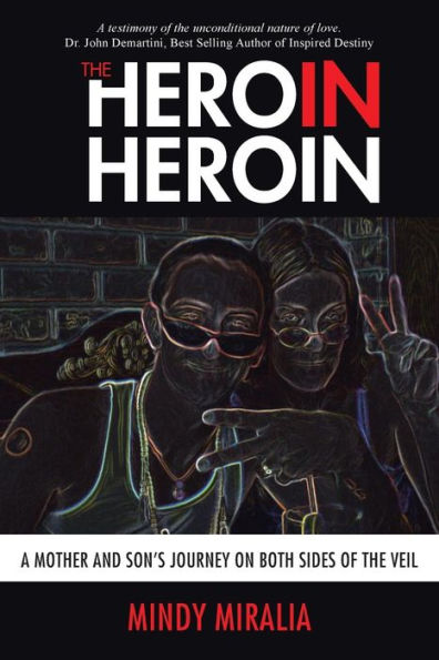 the Hero Heroin: A Mother and Son's Journey on Both Sides of Veil