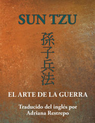 Title: Sun Tzu: El Arte De La Guerra, Author: Adriana Restrepo