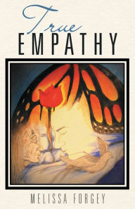 Title: True Empathy, Author: Melissa Forgey