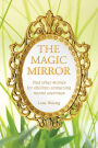 The Magic Mirror: And Other Stories for Children Containing Mental Exercises
