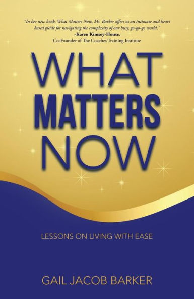 What Matters Now: Lessons on Living with Ease