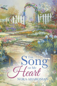 Title: The Song of My Heart, Author: Nora Aharonian
