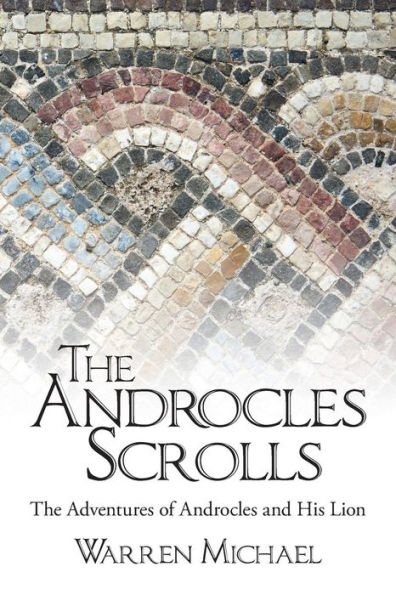 The Androcles Scrolls: Adventures of and His Lion