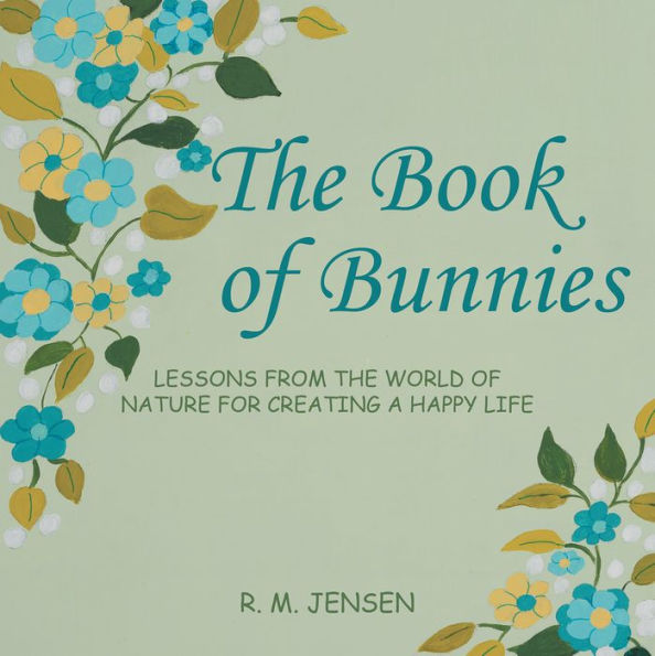 The Book of Bunnies: Lessons from the World of Nature for Creating a Happy Life