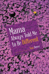 Title: Mama Always Told Me to Be Different, Author: Van Deese