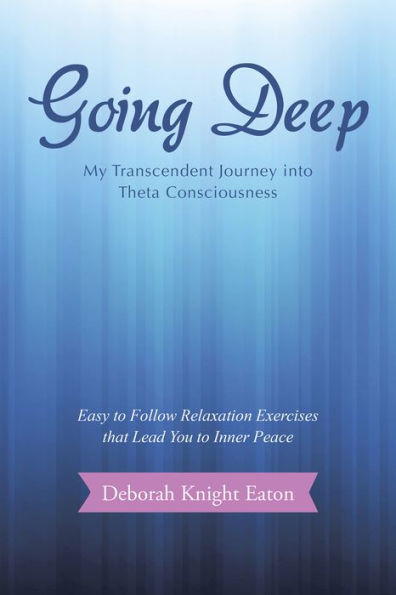 Going Deep: My Transcendent Journey into Theta Consciousness