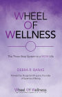 Wheel of Wellness: The Three-Step System to a WOW Life