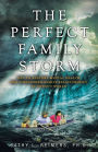 The Perfect Family Storm: Tips to Restore Mental Health and Strengthen Family Relationships in Today's World