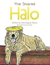 Title: The Shared Halo, Author: Amy Regula-Pearce