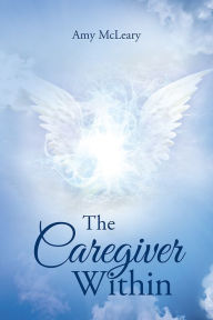 Title: The Caregiver Within, Author: Amy McLeary