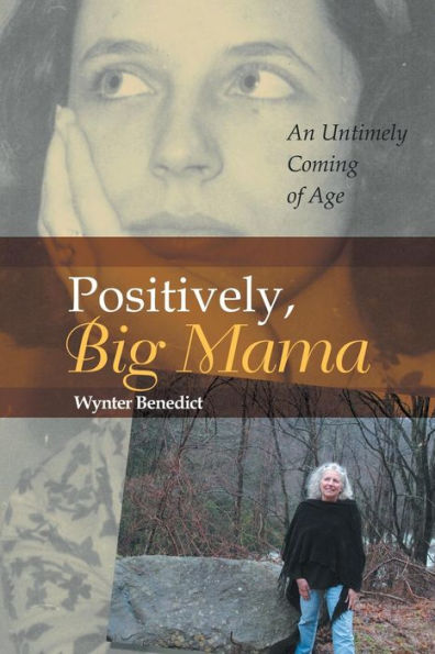 Positively, Big Mama: An Untimely Coming of Age