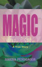 Magic: A True Story