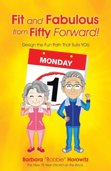 Fit and Fabulous from Fifty Forward!: Design the Fun Path That Suits You