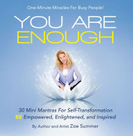 Title: You Are Enough: Thirty Mini Mantras for Self-Transformation Be Empowered, Enlightened, and Inspired, Author: Manfred Pollner