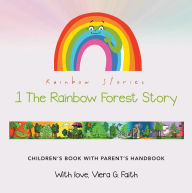 Title: Rainbow Stories: 1 the Rainbow Forest Story, Author: Viera G. Faith