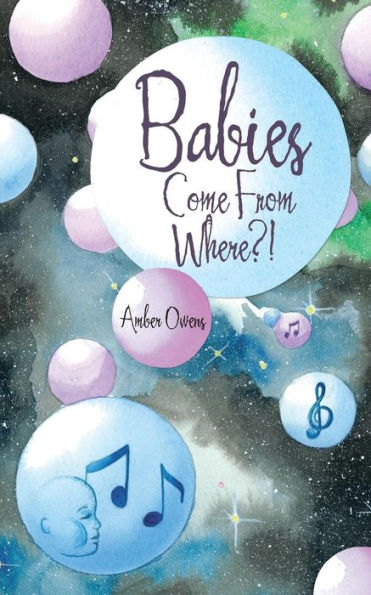 Babies Come From Where?!