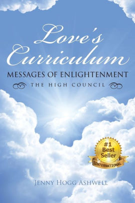 Love's Curriculum: Messages of Enlightenment ---- the High Council