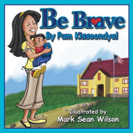 Title: Be Brave, Author: Pam Kissoondyal