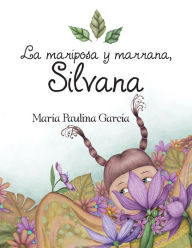 Title: La Mariposa Y Marrana, Silvana, Author: María Paulina García