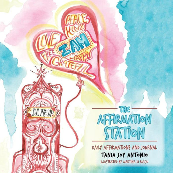 The Affirmation Station: Daily Affirmations and Journal