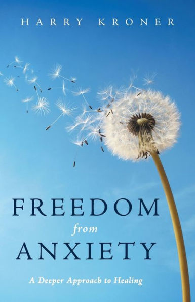 Freedom from Anxiety: A Deeper Approach to Healing