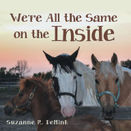 Title: We're All the Same on the Inside, Author: Suzanne R. DeMink