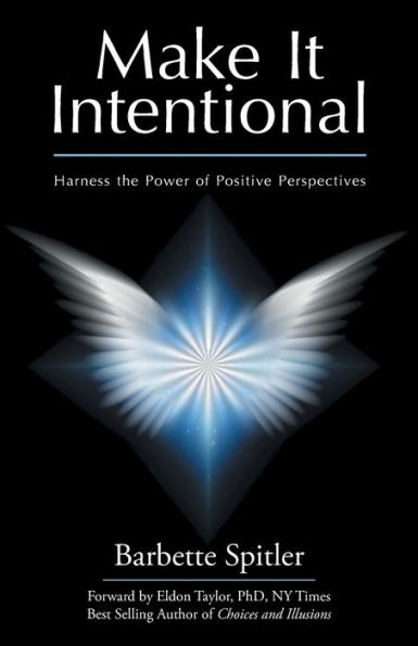 Make It Intentional: Harness the Power of Positive Perspectives