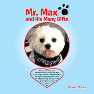 Title: Mr. Max and His Many Gifts, Author: Pamela DeLuca