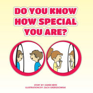 Title: Do You Know How Special You Are?, Author: Karen Brite