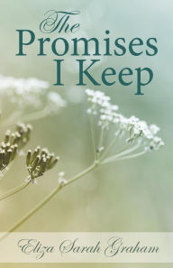 Title: The Promises I Keep, Author: Eliza Sarah Graham