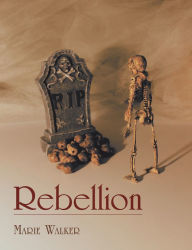 Title: Rebellion, Author: Marie Walker