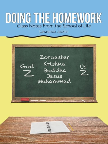 Doing the Homework: Class Notes From School of Life