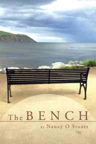 Title: The Bench, Author: Nancy O Stuart