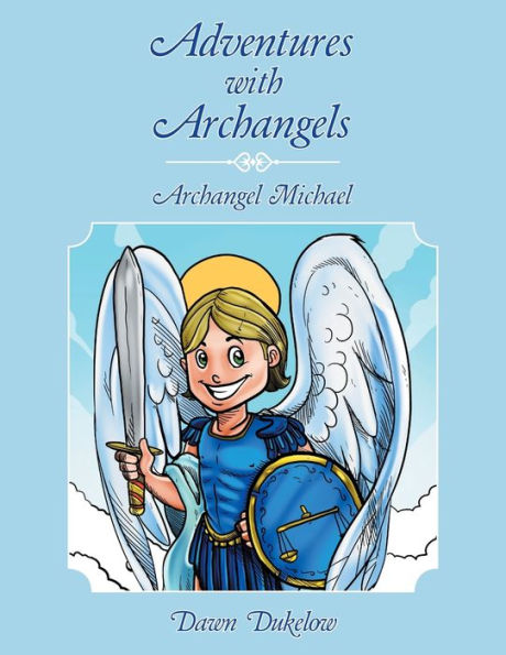 Adventures with Archangels: Archangel Michael