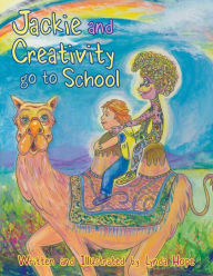 Title: Jackie and Creativity go to School, Author: Lynda Hope