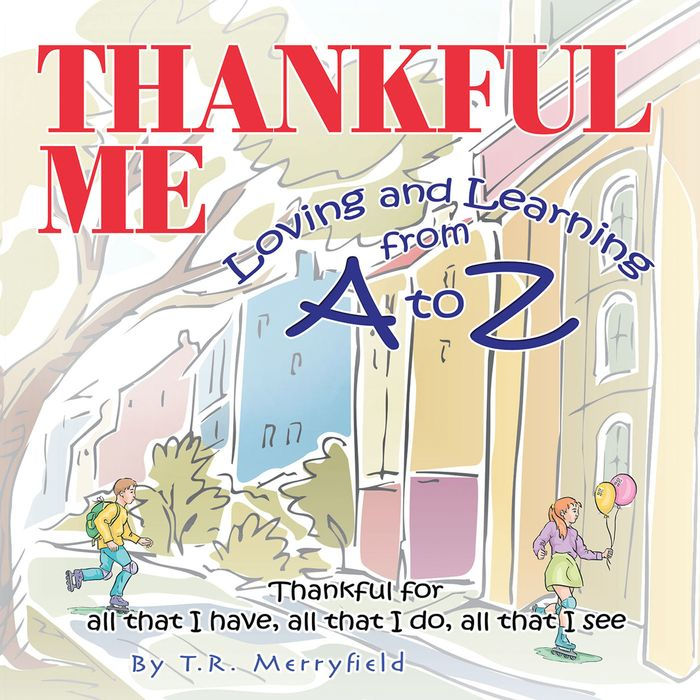 Thankful Me: Loving and Learning from a to Z