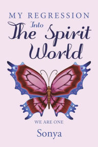 Title: My Regression Into The Spirit World, Author: Sonya