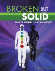 Title: Broken but Solid, Author: Tony Shahedi