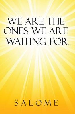 We Are the Ones Waiting for