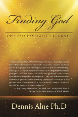 Finding God One Psychologist S Journey By Dennis Alne Ph D Paperback Barnes Noble