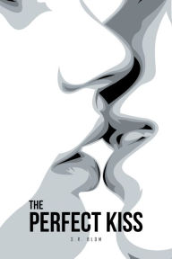 Title: The Perfect Kiss, Author: S.R. Blom