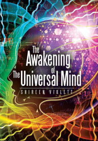 Title: The Awakening of The Universal Mind, Author: Shireen Violett