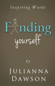 Title: Inspiring Words: Finding Yourself, Author: Julianna Dawson