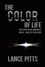 The Color of Life: The Light in the Darkness