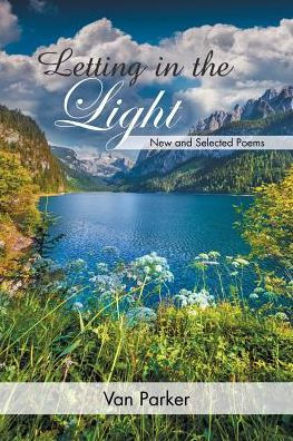 Letting the Light: New and Selected Poems