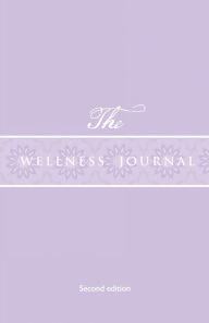 Title: The Wellness Journal: Second Edition, Author: Robin Willis